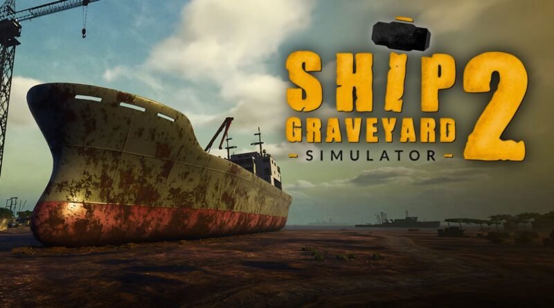 Ship Graveyard Simulator 2 Nintendo Switch