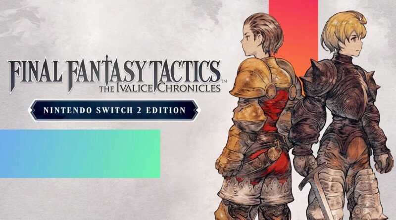 Final Fantasy Tactics - The Ivalice Chronicles Nintendo Switch 2 Edition