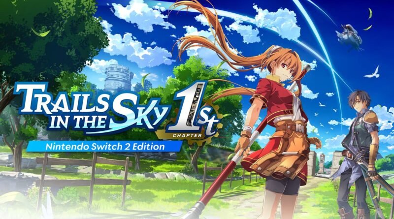 Trails in the Sky 1st Chapter: Nintendo Switch 2 Edition