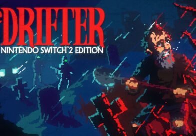 The Drifter – Nintendo Switch 2 Edition Gameplay Impressions The Drifter – Nintendo Switch 2 Edition Gameplay Impressions